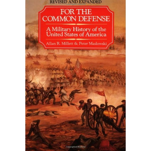 Pre-Owned For the Common Defense: A Military History of the United States of America (Paperback) 0029215978 9780029215975