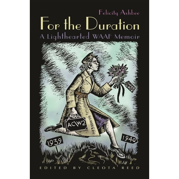 For the Duration: A Lighthearted WAAF Memoir, (Hardcover)