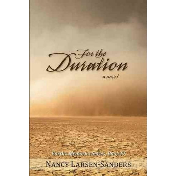 For the Duration: Earth S Memories Series, Book IV (Hardcover)