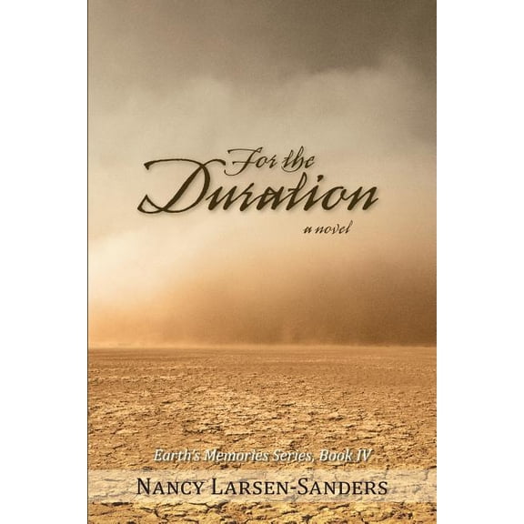 For the Duration: Earth S Memories Series, Book IV (Paperback)