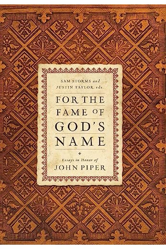 Pre-Owned For the Fame of God's Name: Essays in Honor of John Piper (Hardcover) 1433504928 9781433504921