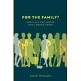 thumbnail image 1 of For the Family?: How Class and Gender Shape Women's Work, (Paperback), 1 of 1