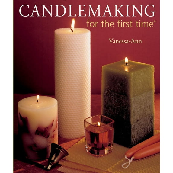 For the First Time(r) Candlemaking for the First Time(r), (Paperback)