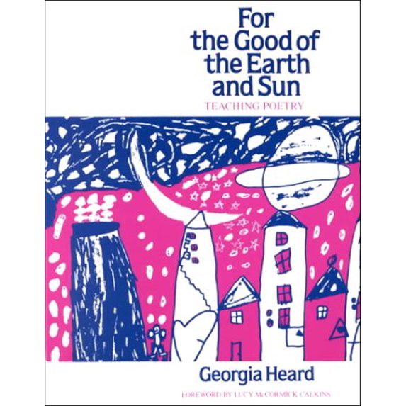 Pre-Owned For the Good of the Earth and Sun: Teaching Poetry (Heinemann/Cassell Language & Literacy S.) Paperback