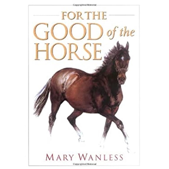 Pre-Owned For the Good of the Horse (Hardcover) 1570760837 9781570760839
