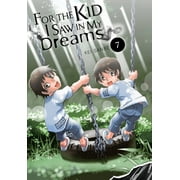 For the Kid I Saw in My Dreams For the Kid I Saw in My Dreams, Vol. 7 Volume 7, Book 7, Hardcover