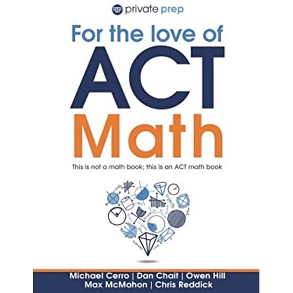 Pre-Owned For the Love of ACT Math: This Is Not a Math Book; This Is an ACT Math Book (Paperback) 0996832262 9780996832267