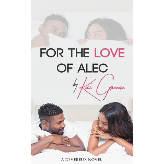 For the Love of Alec : A Devereux Novel