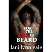 For the Love of Beard Paperback by Lani Lynn Vale