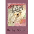 thumbnail image 1 of For The love of Bearded Dragons,: Tales of Rescue, Rehab and Love. (Paperback), 1 of 1