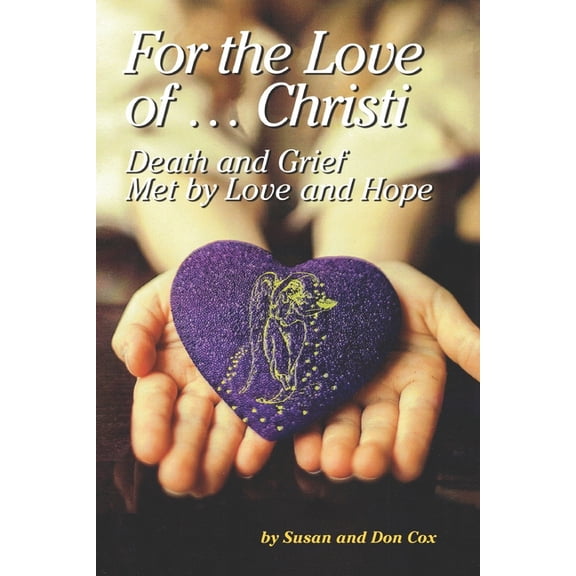 For the Love of Christi: Death & Grief Met by Love and Hope (Paperback)
