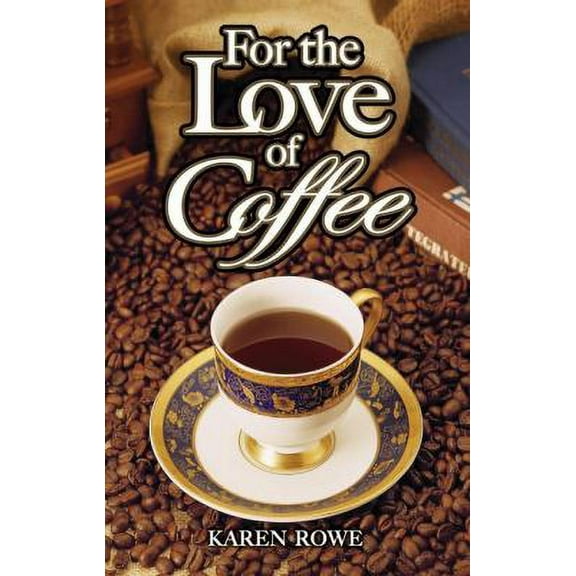 For the Love of Coffee (Paperback)