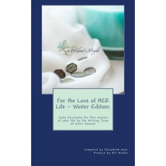 Pre-Owned For the Love of HER Life - Winter Edition:: Daily Devotions for this season of your life by the Writing Team of aNew Season Ministries Paperback