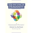 thumbnail image 1 of For the Love of Humanity: A Criminologist's Testament, (Paperback), 1 of 1