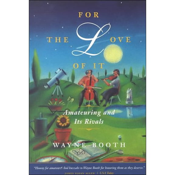 Pre-Owned For the Love of It: Amateuring and Its Rivals (Paperback) 0226065863 9780226065861
