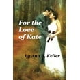 thumbnail image 1 of For the Love of Kate, (Paperback), 1 of 1