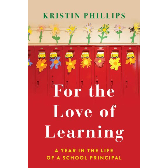 For the Love of Learning : A Year in the Life of a School Principal (Paperback)