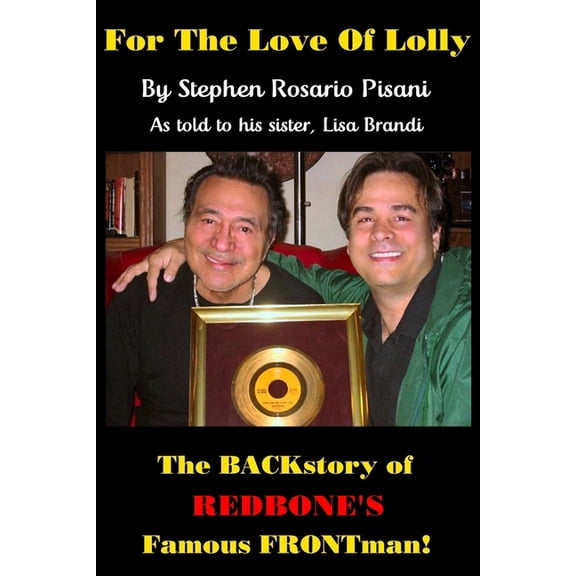 For the Love of Lolly: The BACKstory of Redbone's Famous FRONTman (Paperback)