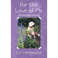 thumbnail image 1 of For the Love of Me: Parenting with Intention (Paperback) by Jj Campagna, 1 of 1