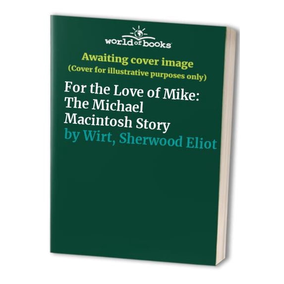 Pre-Owned Pre-Owned For the Love of Mike: The Michael Macintosh Story Paperback