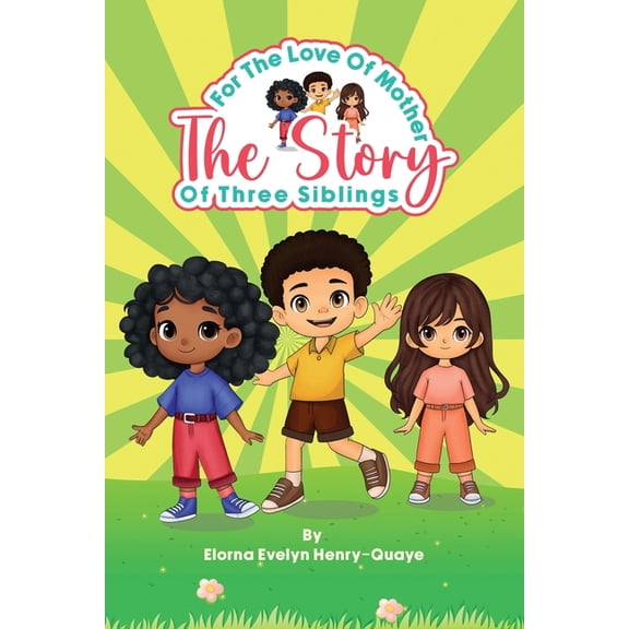 For the Love of Mother: The Story Of Three Siblings, (Paperback)