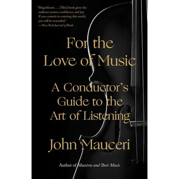 For the Love of Music: A Conductor's Guide to the Art of Listening, (Paperback)