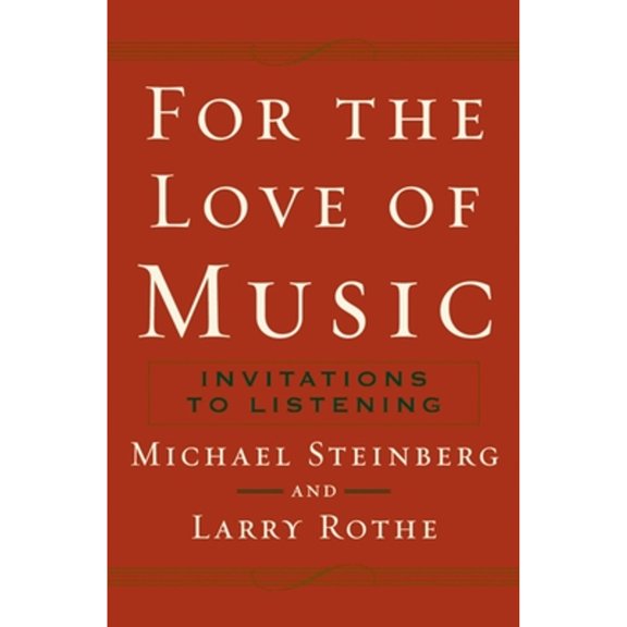 Pre-Owned For the Love of Music : Invitations to Listening (Hardcover)