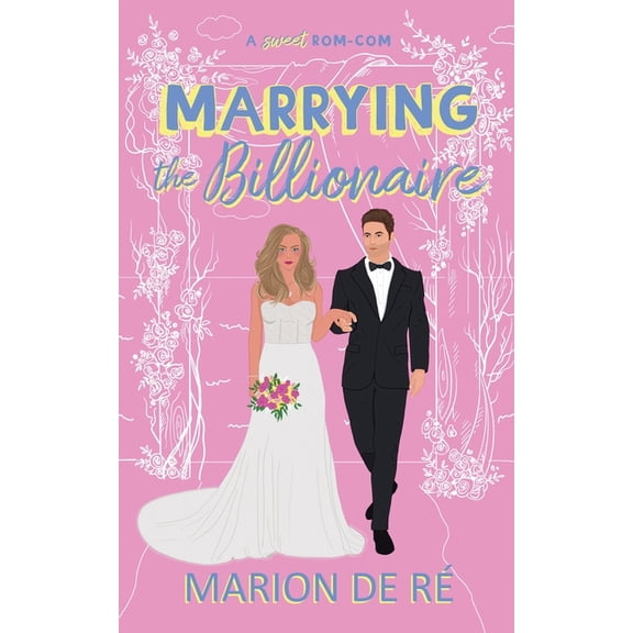 For the Love of Rom-Coms Marrying the Billionaire, Book 4, (Paperback)