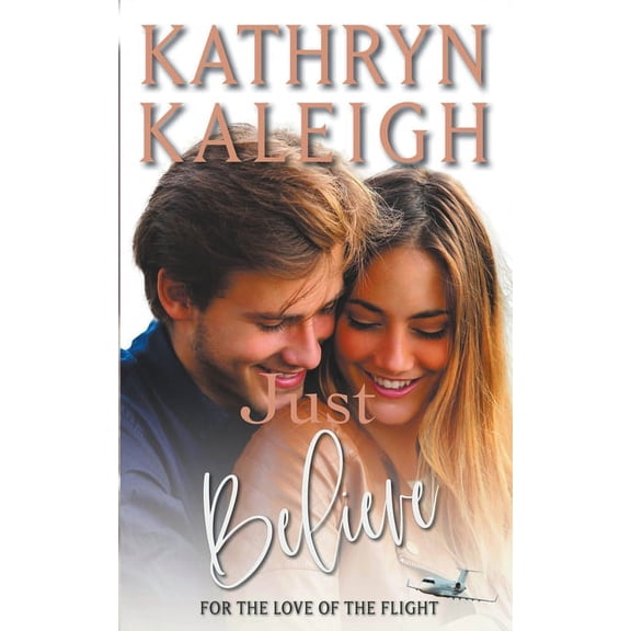 For the Love of the Flight Just Believe: Sweet Contemporary Romance, Book 6, (Paperback)