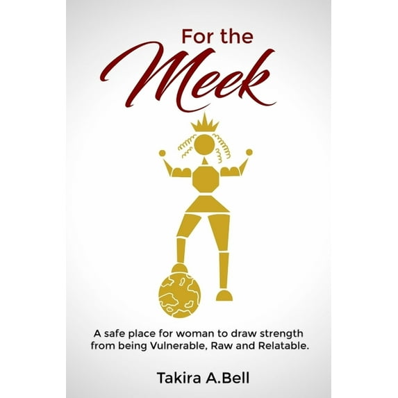 For the Meek : A safe place for woman to draw strength from being vulnerable, raw and relatable (Paperback)