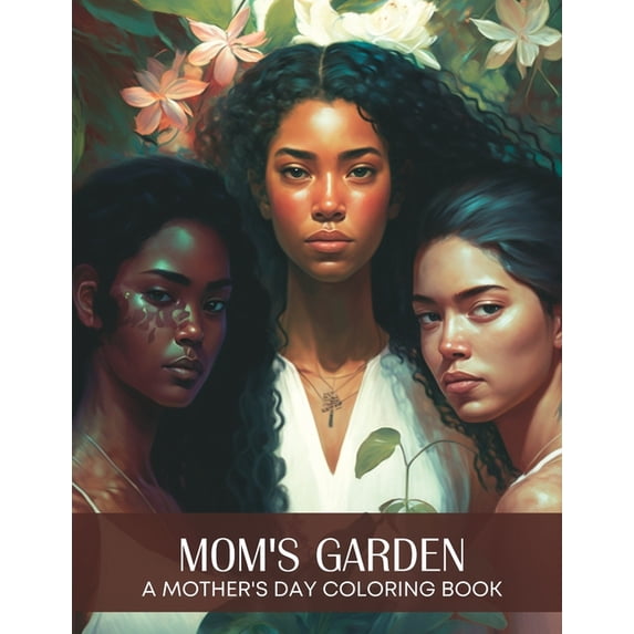 For the Moms Mom's Garden: A Coloring Book for Mother's Day, (Paperback)