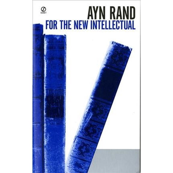 Pre-Owned For the New Intellectual: The Philosophy of Ayn Rand (50th Anniversary Edition) (Mass Market Paperback) 0451163087 9780451163080