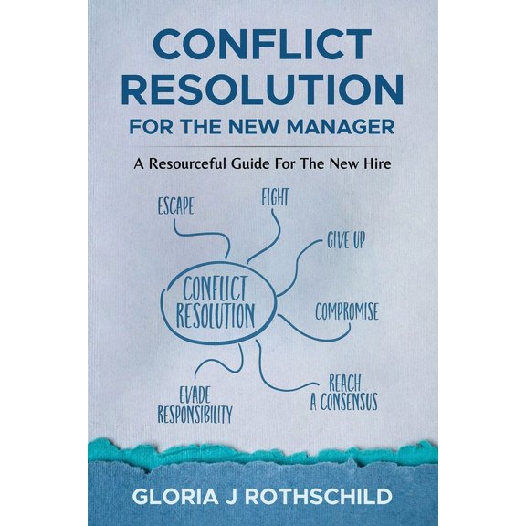 For the New Manager: Conflict Resolution for the new manager: A resourceful guide for the new hire (Paperback)