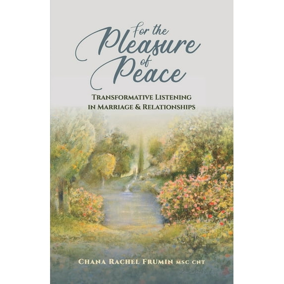 For the Pleasure of Peace: Transformative Listening in Marriage & Relationships (Paperback)