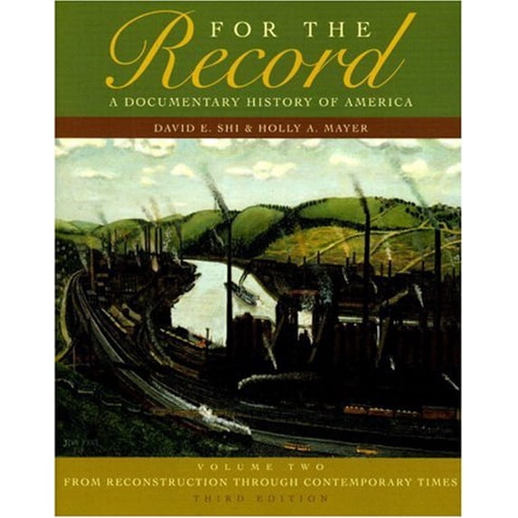Pre-Owned For The Record: A Documentary History of America: From Reconstruction Through Contemporary Times (Third Edition) Vol. 2 (Paperback) 0393929647 9780393929645