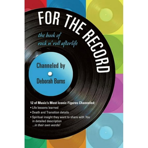 For the Record : The Book of Rock N' Roll Afterlife