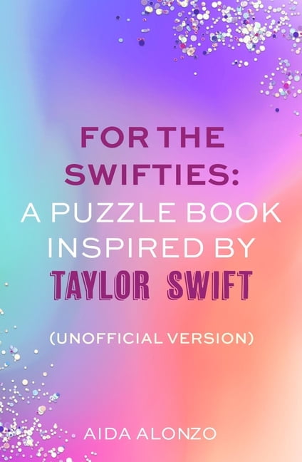 For the Swifties: A Puzzle Book Inspired by Taylor Swift (Unofficial Version): (Unofficial Version), (Paperback)
