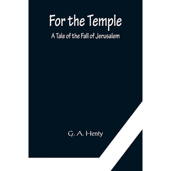 For the Temple A Tale of the Fall of Jerusalem, (Paperback)