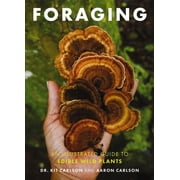 Foraging An Illustrated Guide to Edible Wild Plants, Paperback