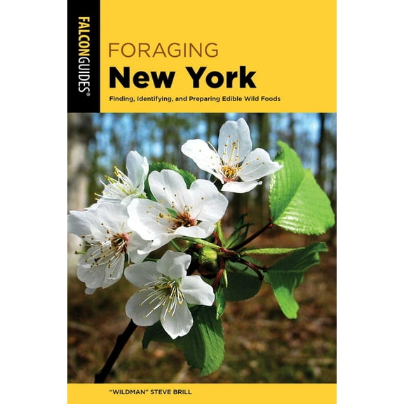 Foraging Foraging New York: Finding, Identifying, and Preparing Edible Wild Foods, (Paperback)