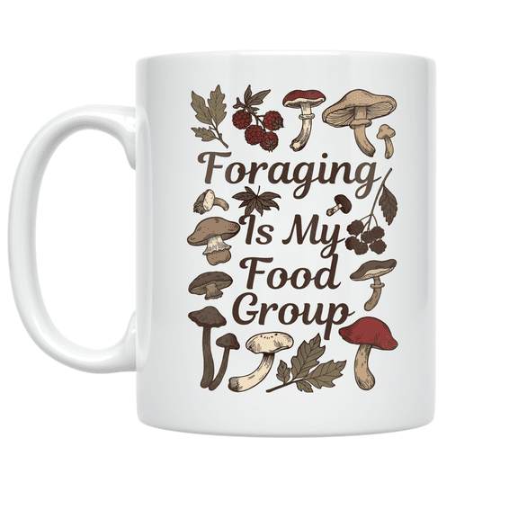 Foraging Is My Food Group - Foraging Enthusiast - 11 oz Ceramic Coffee Mug