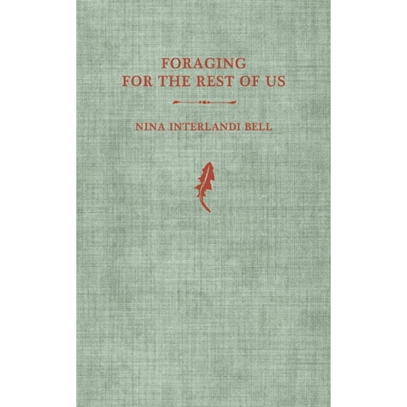 Foraging for the Rest of Us: A Pre-field Guide, (Paperback)