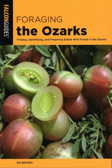 BO BROWN Foraging Foraging the Ozarks, (Paperback)
