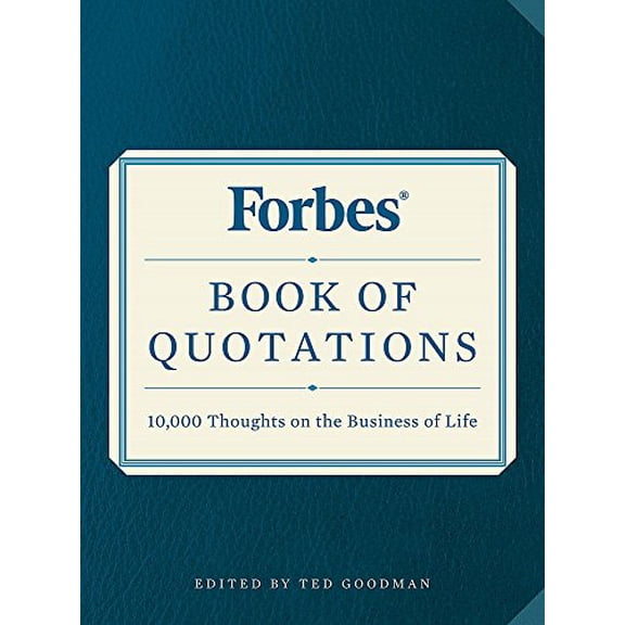Pre-Owned Forbes Book of Quotations: 10,000 Thoughts on the Business of Life (Paperback) by Ted Goodman