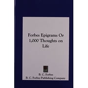 Forbes Epigrams Or 1,000 Thoughts on Life Hardcover 1161391088 9781161391084 B. C. Forbes, B. C. Forbes Publishing Company