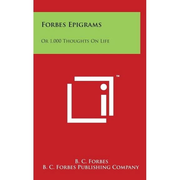 Forbes Epigrams: Or 1,000 Thoughts on Life