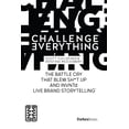 thumbnail image 1 of Challenge Everything: The Battle Cry That Blew Sh*t Up and Invntd Live Brand Storytelling, (Hardcover), 1 of 9