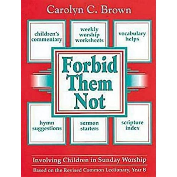 Pre-Owned Forbid Them Not Year B: Involving Children in Sunday Worship, 9780687132560, 0687132568, Paperback,