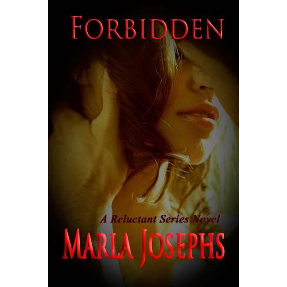 Forbidden: A Reluctant Series Novel # 2