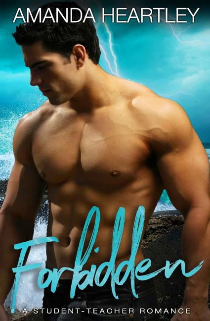 Forbidden: A Student Teacher Romance (Paperback) by Amanda Heartley